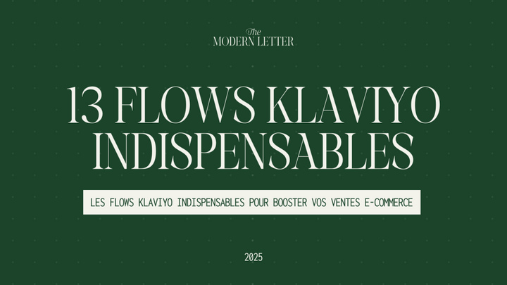 Les 13 flows Klaviyo essentiels