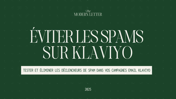 Guide pour tester et éliminer les déclencheurs de spam dans vos campagnes Klaviyo