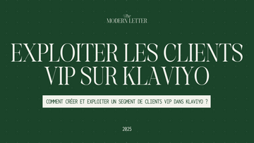 Comment créer et exploiter un segment de clients VIP dans Klaviyo ?