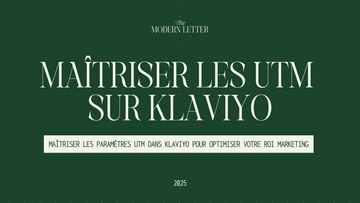 Maîtriser les paramètres UTM dans Klaviyo pour améliorer votre prise de décision