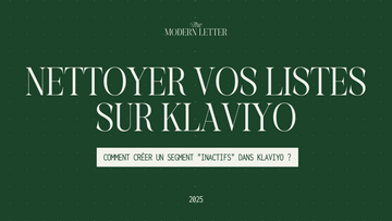 Comment créer un segment "Inactifs" dans Klaviyo : guide complet pour nettoyer votre liste d'emails