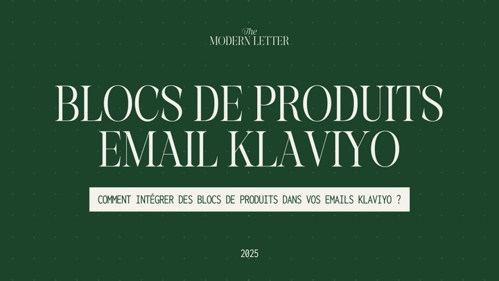 Comment intégrer des blocs de produits dans vos emails Klaviyo ?