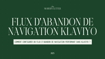 Comment configurer un flux d'abandon de navigation performant dans Klaviyo ?