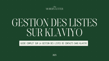 Guide complet sur la gestion des listes de contacts dans Klaviyo