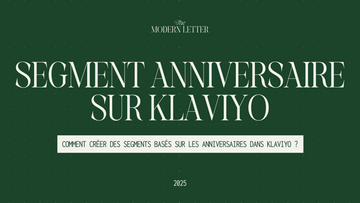 Comment créer des segments basés sur les anniversaires dans Klaviyo ?